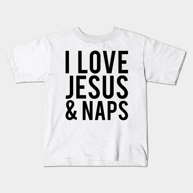 I LOVE JESUS & NAPS Kids T-Shirt by redhornet